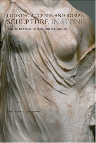 Looking at Greek and Roman Sculpture in Stone: A Guide to Terms, Styles, and Techniques von J. Paul Getty Trust Publications