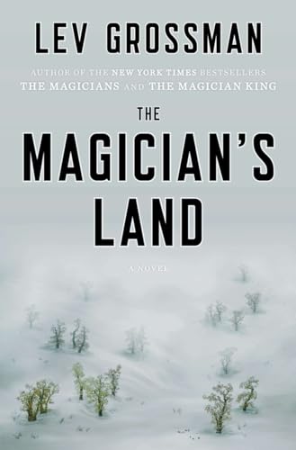 The Magician's Land: A Novel (Magicians Trilogy, Band 3)