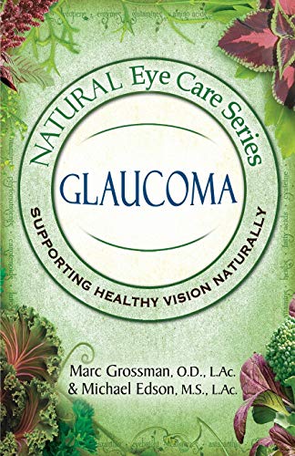 Natural Eye Care Series: Glaucoma von Safe Goods/Atn Publishing