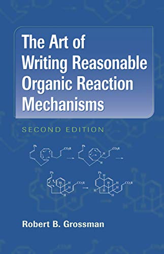 The Art of Writing Reasonable Organic Reaction Mechanisms von Springer