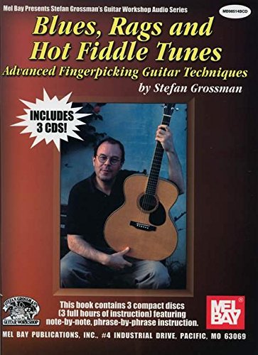 Blues, Rags and Hot Fiddle Tunes: Advanced Fingerpicking Guitar Techniques (Stefan Grossman's Guitar Workshop Audio)