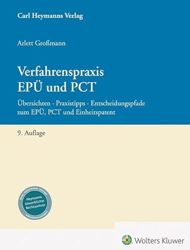 Verfahrenspraxis EPÜ und PCT: Übersichten – Praxistipps – Entscheidungspfade von Heymanns, Carl