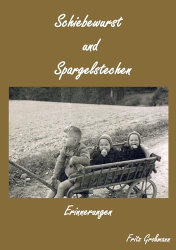 Schiebewurst und Spargelstechen: Erinnerungen von Rediroma-Verlag