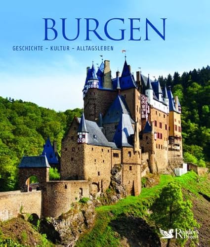 Burgen: Geschichte - Kultur - Alltagsleben