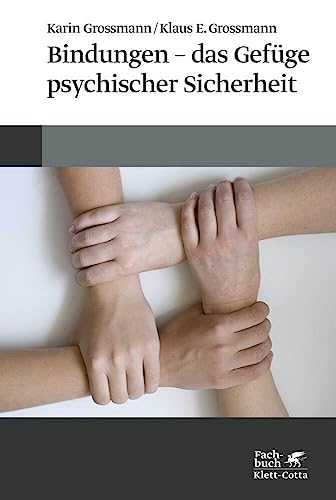 Bindungen - das Gefüge psychischer Sicherheit von Klett-Cotta