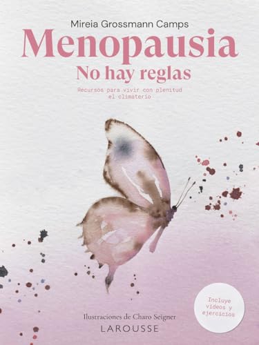 Menopausia. No hay reglas: Recursos para vivir con plenitud el climaterio (LAROUSSE - Libros Ilustrados/ Prácticos - Vida Saludable) von Larousse