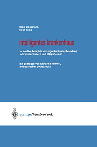 Intelligentes Krankenhaus: Innovative Beispiele der Organisationsentwicklung in Krankenhäusern und Pflegeheimen von Springer