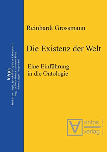 Die Existenz der Welt: Eine Einführung in die Ontologie (Logos, 1, Band 1) von de Gruyter