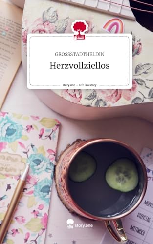 Herzvollziellos. Life is a Story - story.one von story.one publishing