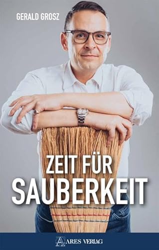 Zeit für Sauberkeit: Ein Plädoyer gegen Korruption, für Moral und Anstand