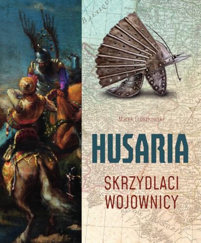 Husaria. Skrzydlaci wojownicy von SBM