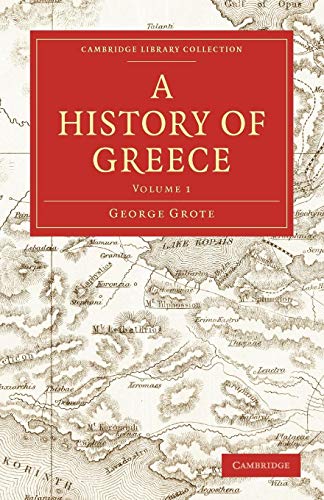 A History of Greece Volume 1 (Cambridge Library Collection: Classics)