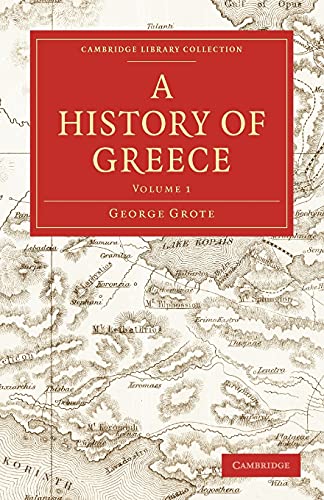 A History of Greece Volume 1 (Cambridge Library Collection: Classics)