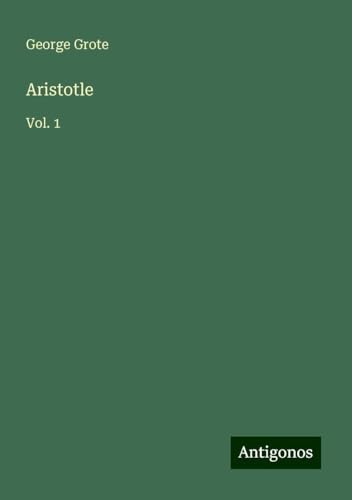 Aristotle: Vol. 1 Aristotle: Vol. 1 von Antigonos Verlag