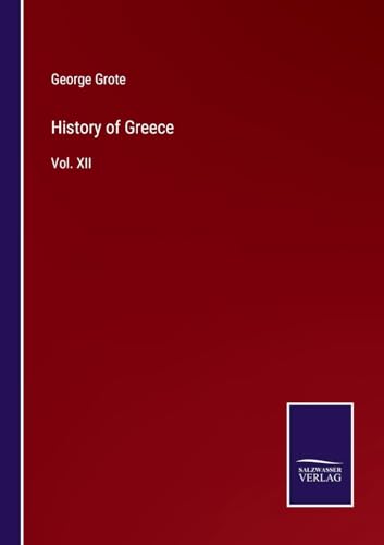 History of Greece: Vol. XII von Salzwasser Verlag