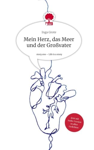 Mein Herz, das Meer und der Großvater. Life is a Story - story.one von story.one publishing