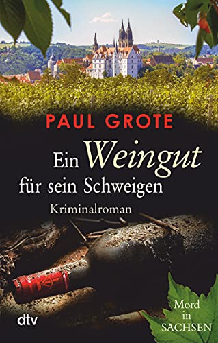 Ein Weingut für sein Schweigen: Kriminalroman (Europäische-Weinkrimi-Reihe) von dtv Verlagsgesellschaft