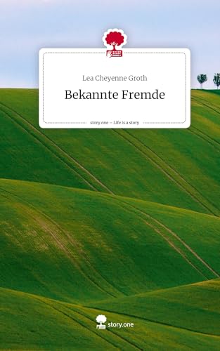 Bekannte Fremde. Life is a Story - story.one von story.one publishing