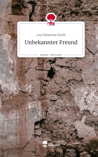Unbekannter Freund. Life is a Story - story.one von story.one publishing