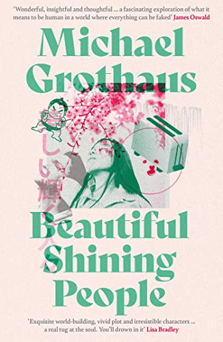 Beautiful Shining People: Discover this year's most extraordinary, breathtaking, MASTERFUL speculative novel … SFX Book of the Month von Orenda Books