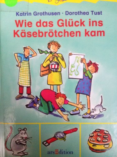 Wie das Glück ins Käsebrötchen kam (Känguru - Erste Geschichten zum Selberlesen / Ab 7 Jahre) von arsEdition
