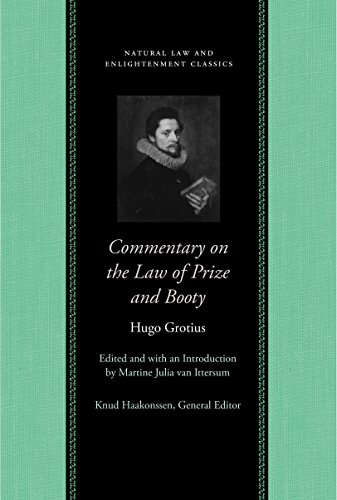 Commentary on the Law of Prize and Booty, with Associated Documents (Natural Law and Enlightenment Classics)