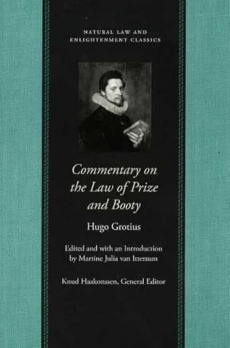 Commentary on the Law of Prize and Booty, with Associated Documents (Natural Law and Enlightenment Classics)