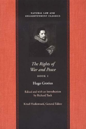 Grotius, H: Rights of War & Peace, Books 1-3 (Natural Law and Enlightenment Classics)