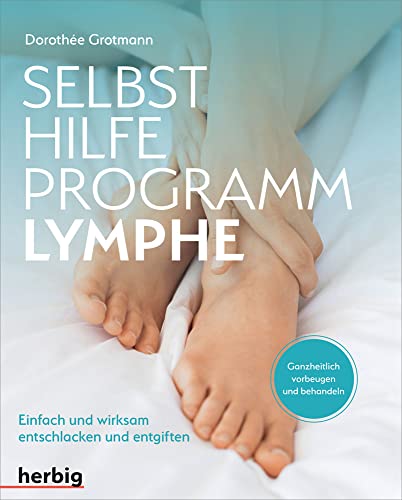 Selbsthilfe-Programm Lymphe: Einfach und wirksam entschlacken und entgiften