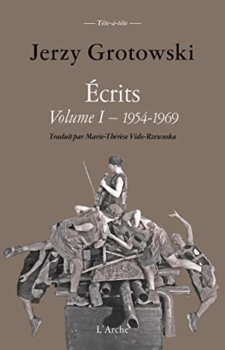 Écrits complets Volume I : 1954-1969: De la jeunesse politique au Théâtre Laboratoire von L ARCHE