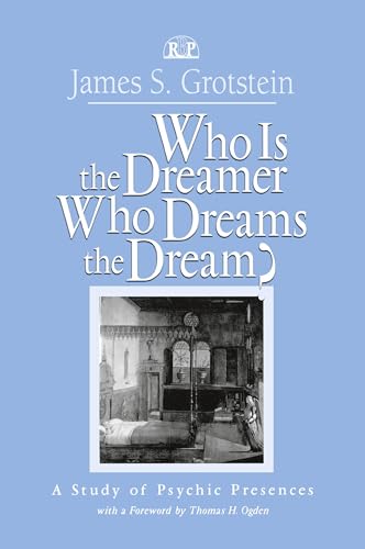 Who Is the Dreamer, Who Dreams the Dream?: A Study of Psychic Presences (Relational Perspectives Book Series) (Relational Perspectives Book Series, 19, Band 19) von Routledge