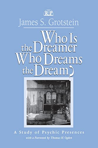 Who Is the Dreamer, Who Dreams the Dream?: A Study of Psychic Presences (Relational Perspectives Book Series) (Relational Perspectives Book Series, 19, Band 19) von Routledge