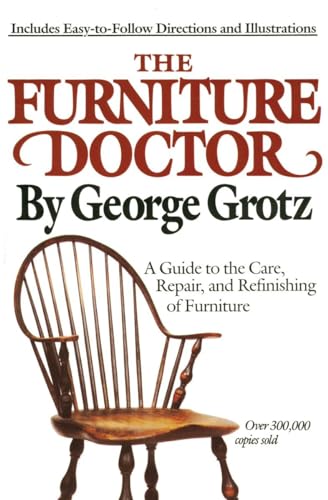 The Furniture Doctor: A Guide to the Care, Repair, and Refinishing of Furniture von CROWN