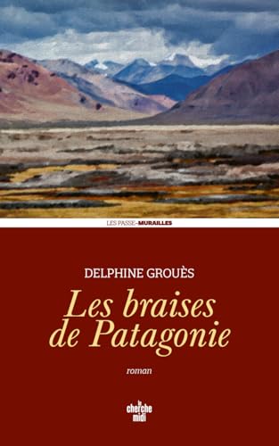 Les Braises de Patagonie von CHERCHE MIDI