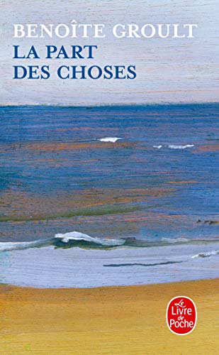 La Part des choses (Le Livre De Poche)