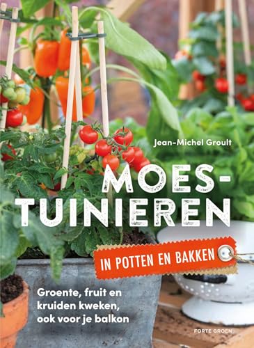 Moestuinieren in potten en bakken: Groente, fruit en kruiden kweken, ook op je balkon Moestuinieren in potten en bakken: Groente, fruit en kruiden kweken, ook op je balkon von Forte