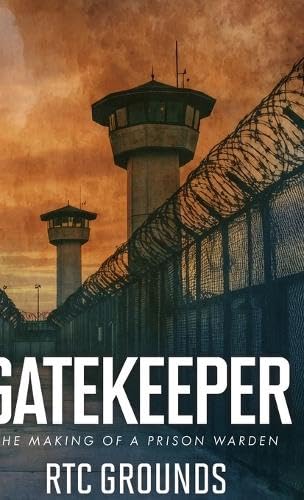 Gatekeeper: The Making of a Prison Warden von Trilogy Christian Publishing