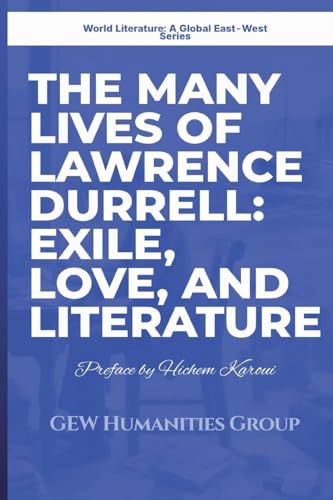 The Many Lives of Lawrence Durrell (World Literature) von Global East-West LTD
