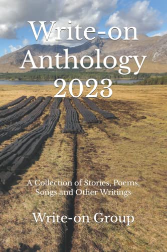 Write-on Anthology 2023: A Collection of Stories, Poems, Songs and Other Writings (Write-on Publications, Band 11)