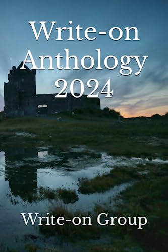 Write-on Anthology 2024: A Collection of Stories, Poems, Songs and Other Writings (Write-on Publications, Band 12) von Independently published