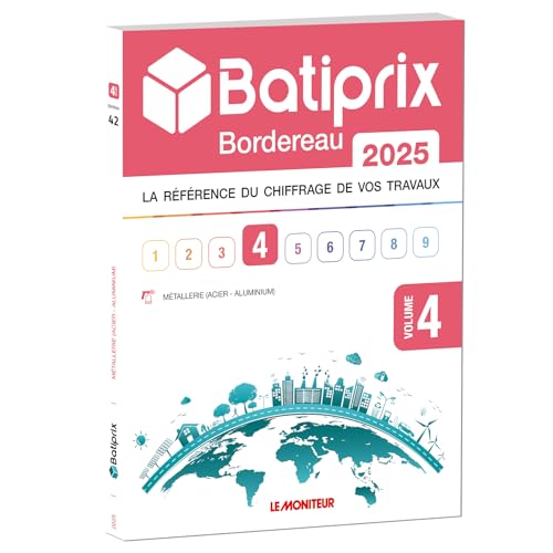 VOLUME 4 BATIPRIX 2025: LA REFERENCE DU CHIFFRAGE DE VOS TRAVAUX VOLUME 4 BATIPRIX 2025: LA REFERENCE DU CHIFFRAGE DE VOS TRAVAUX von GROUPE MONITEUR