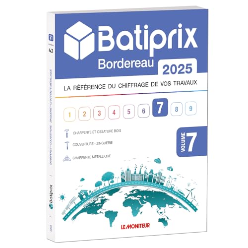 VOLUME 7 BATIPRIX 2025: LA REFERENCE DU CHIFFRAGE DE VOS TRAVAUX von GROUPE MONITEUR