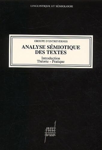 Analyse sémiotique des textes: Introduction, théorie, pratique