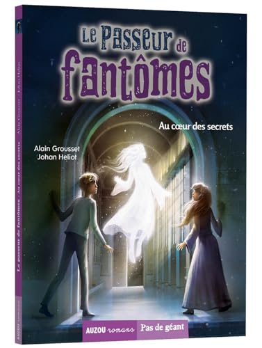 Le passeur de fantômes tome 4 - au cœur des secrets