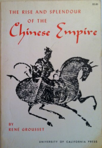 Rise and Splendour of the Chinese Empire von University of California Press