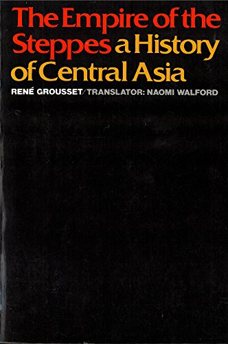 The Empire of the Steppes: A History of Central Asia von Rutgers University Press