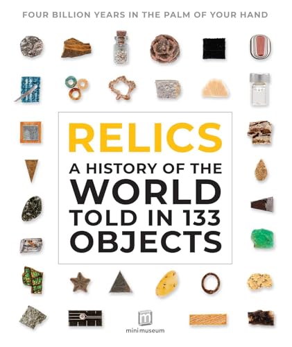 Relics: A History of the World Told in 133 Objects von Weldon Owen