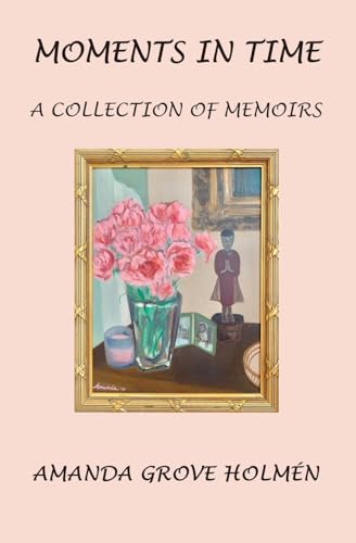 Moments in Time: A Collection of Memoirs Moments in Time: A Collection of Memoirs von Schuler Books