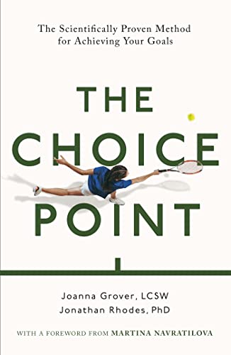 The Choice Point: The Scientifically Proven Method for Achieving Your Goals von Robinson
