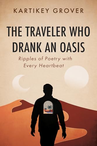 The Traveler Who Drank an Oasis: Ripples of Poetry with Every Heartbeat von Resource Publications